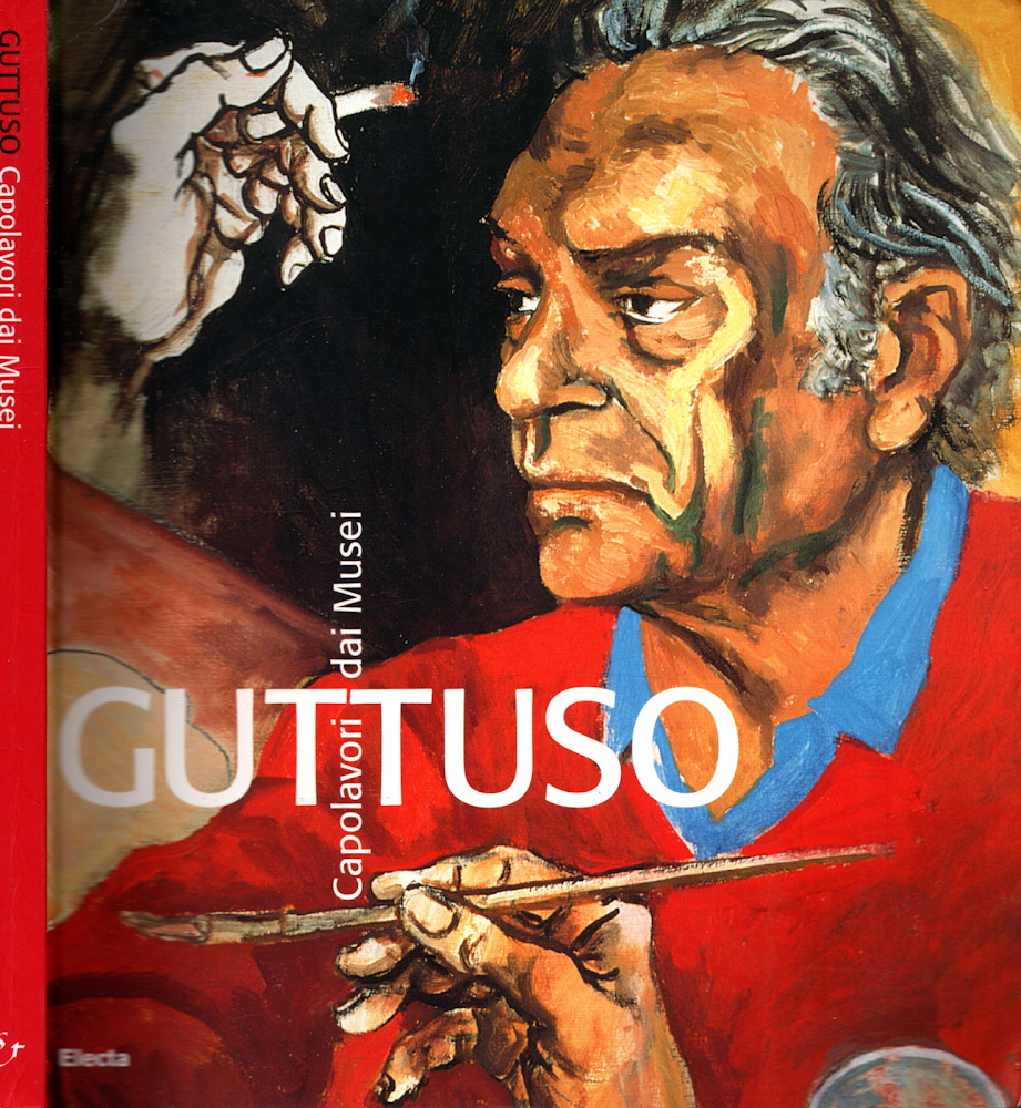 Guttuso. Ediz. illustrata** CAPOLAVORI DAI MUSEI **