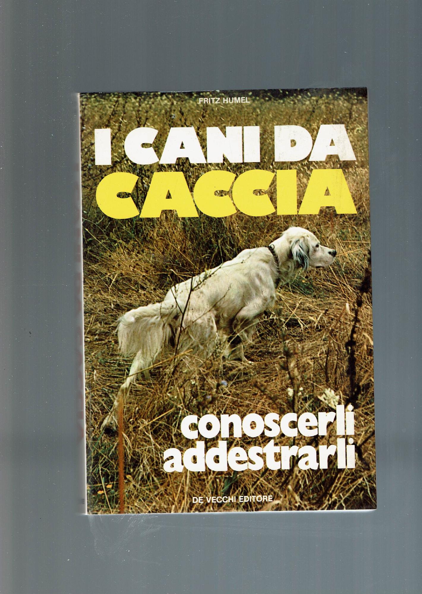 I CANI DA CACCIA CONOSCERLI ADDESTRARLI