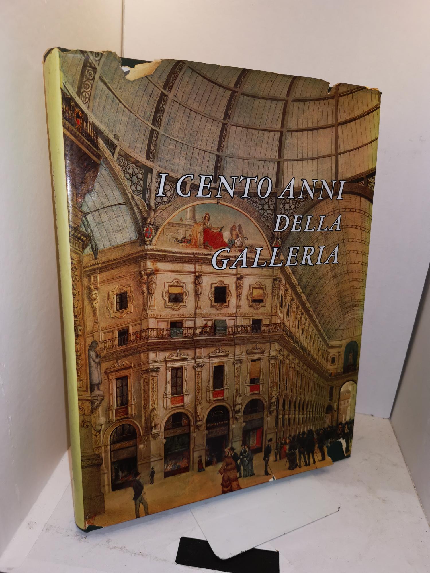 I CENTO ANNI DELLA GALLERIA