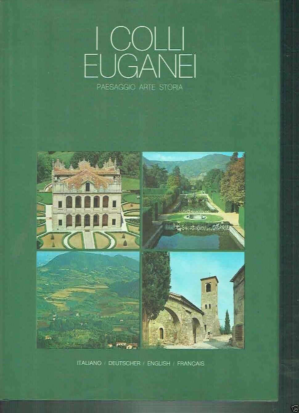 I COLLI EUGANEI PAESAGGIO ARTE STORIA