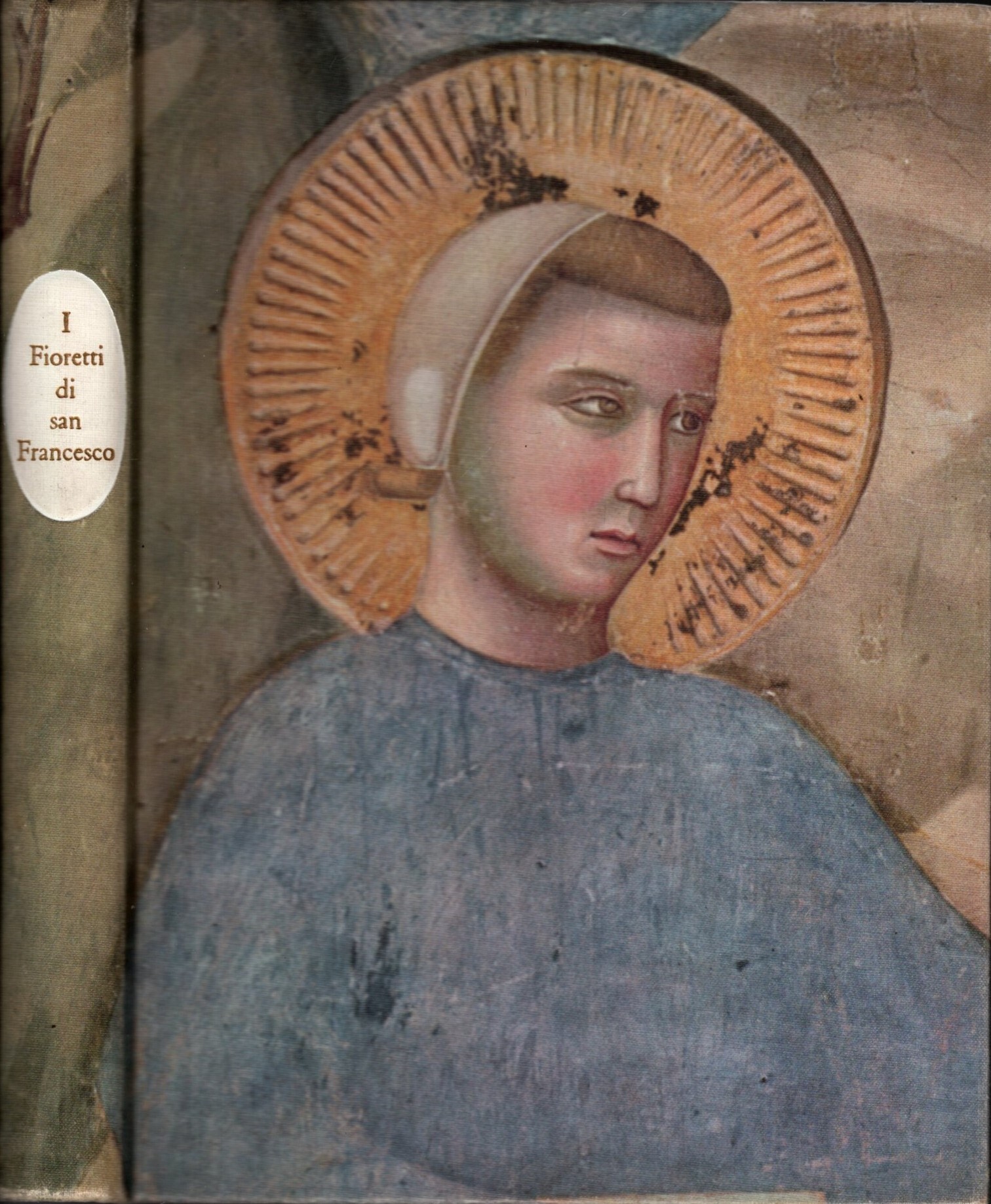 I FIORETTI DI SAN FRANCESCO PRECEDUTI DAL CANTICO DELLE CREATURE …
