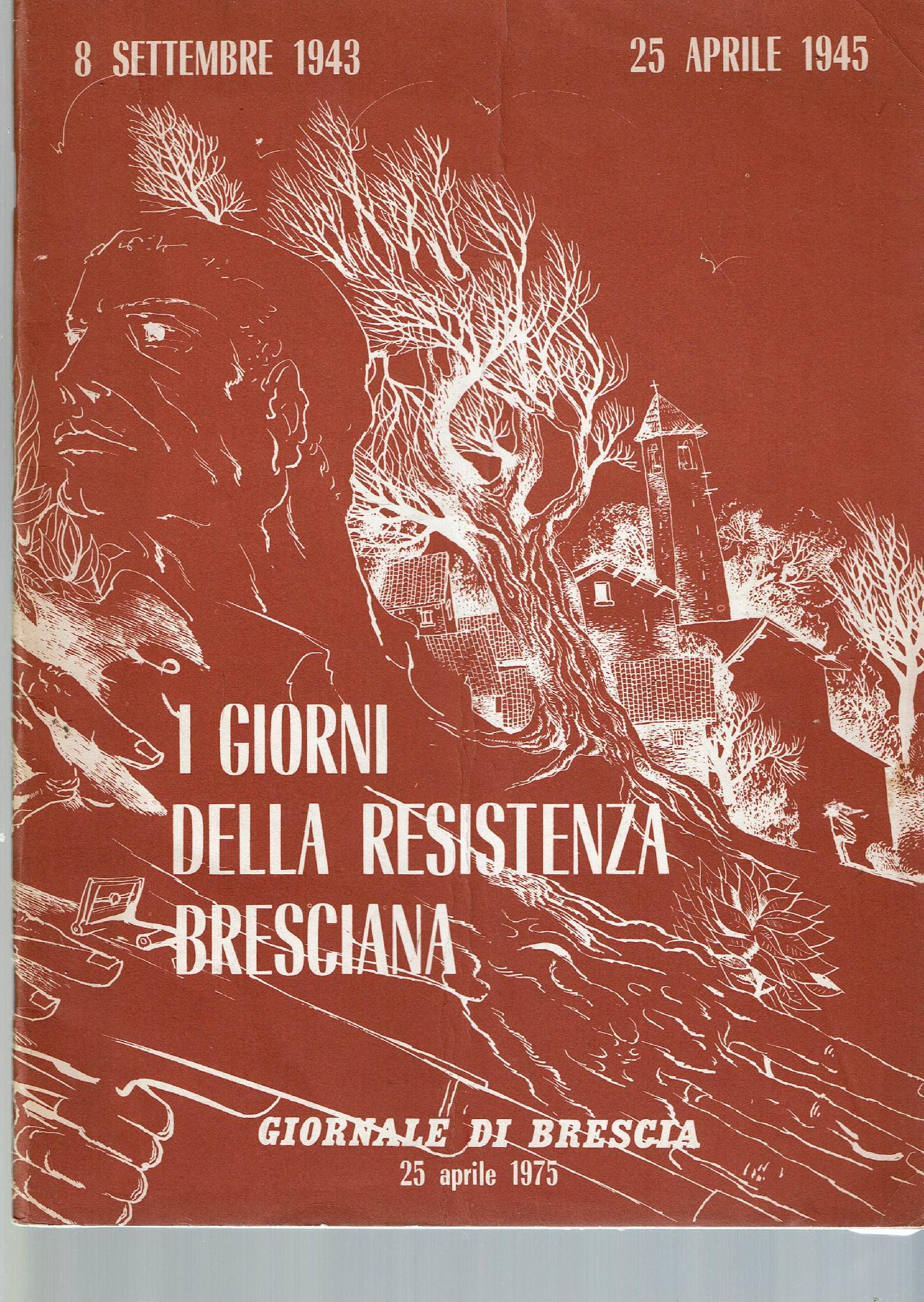 I GIORNI DELLA RESISTENZA BRESCIANA**