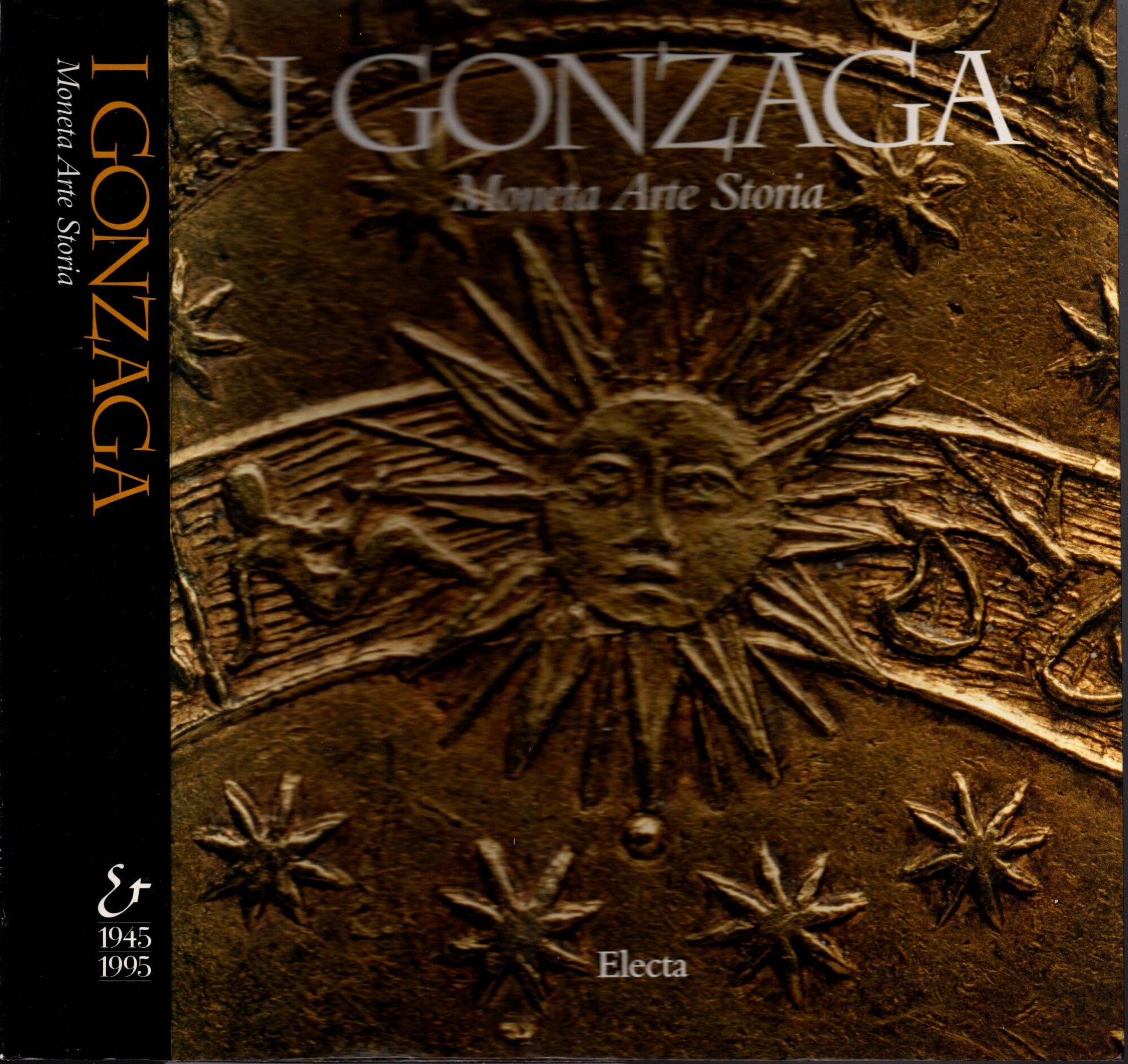 I Gonzaga. Moneta, arte, storia. Catalogo della mostra (Mantova, 1995). …