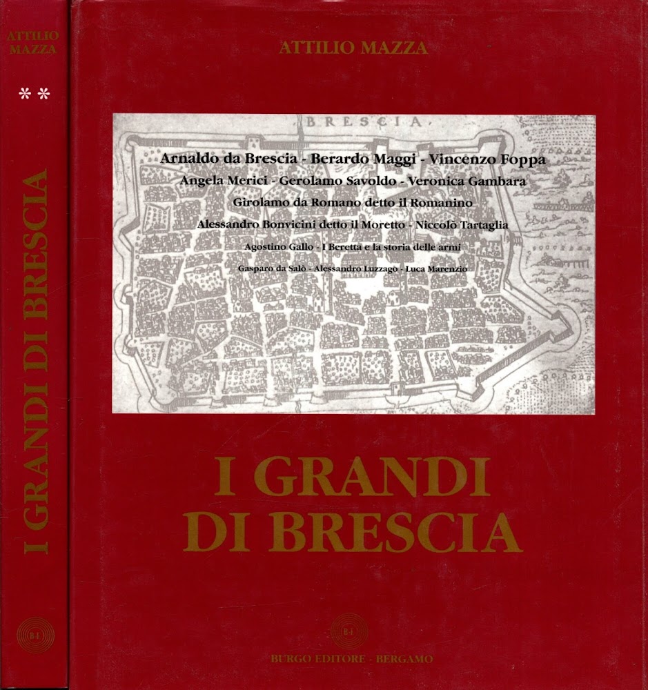 I Grandi Di Brescia ** Attilio Mazza ** 2 volumi …