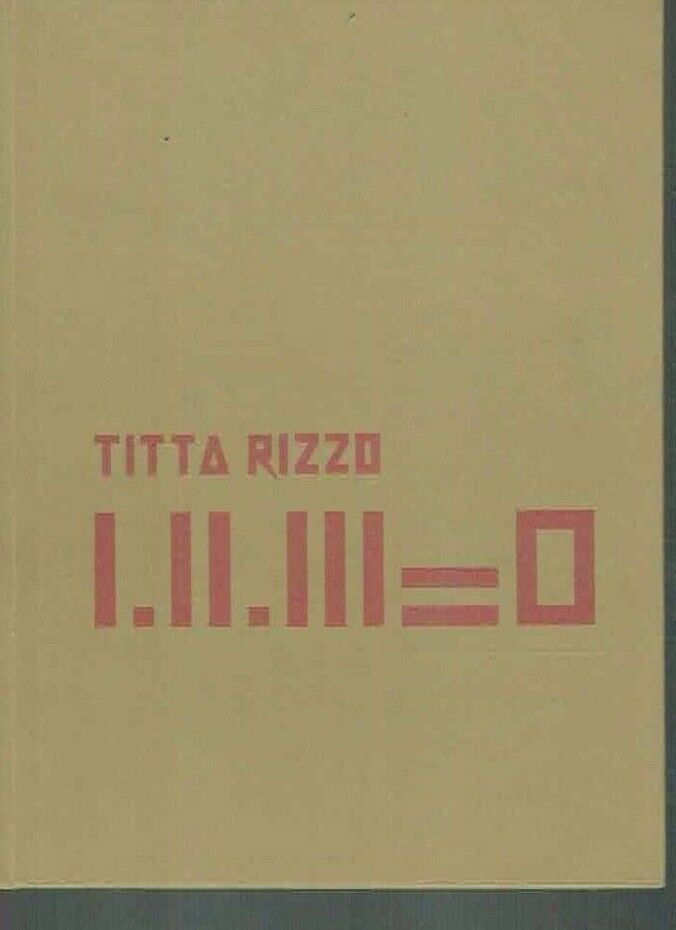 I.II.III=0 ** POESIE ** TITTA RIZZO BARONIO BS 1969 (COPIA …
