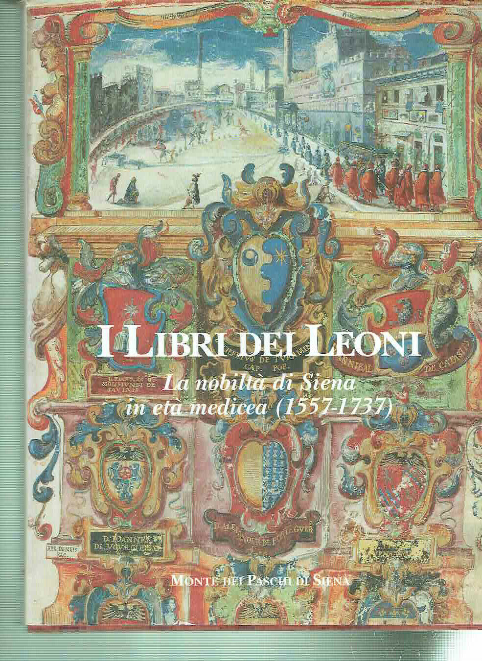 I LIBRI DEI LEONI LA NOBILTA' DI SIENA IN ETA' …