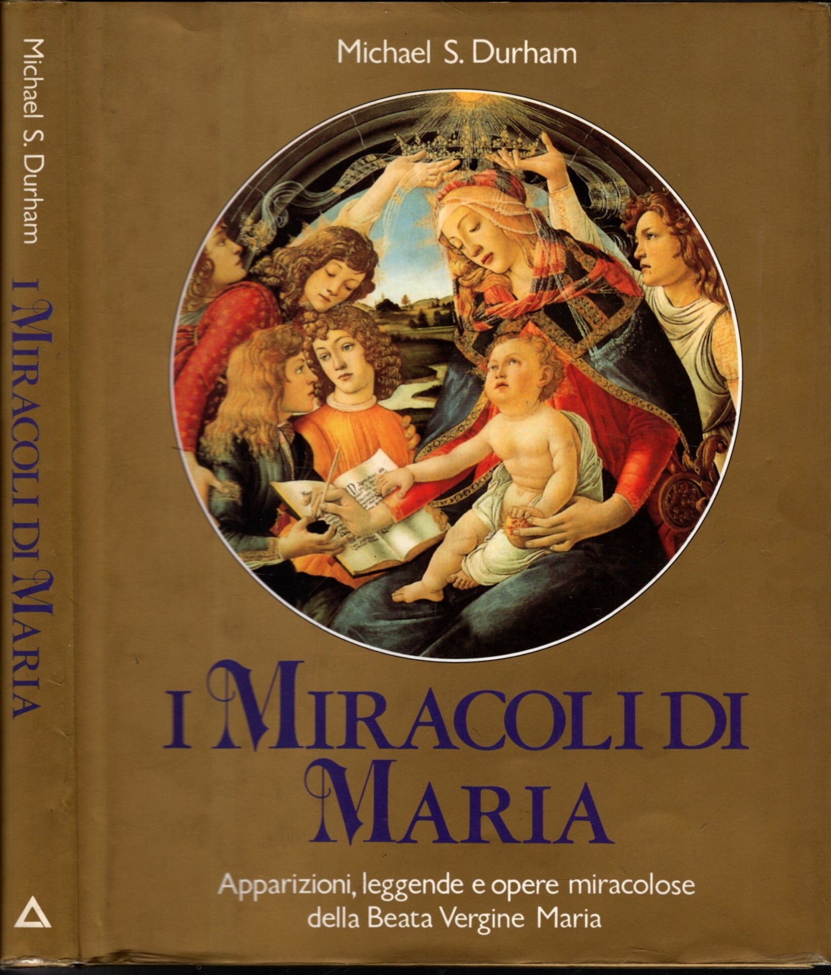 I miracoli di Maria. Apparizioni, leggende e opere miracolose della …