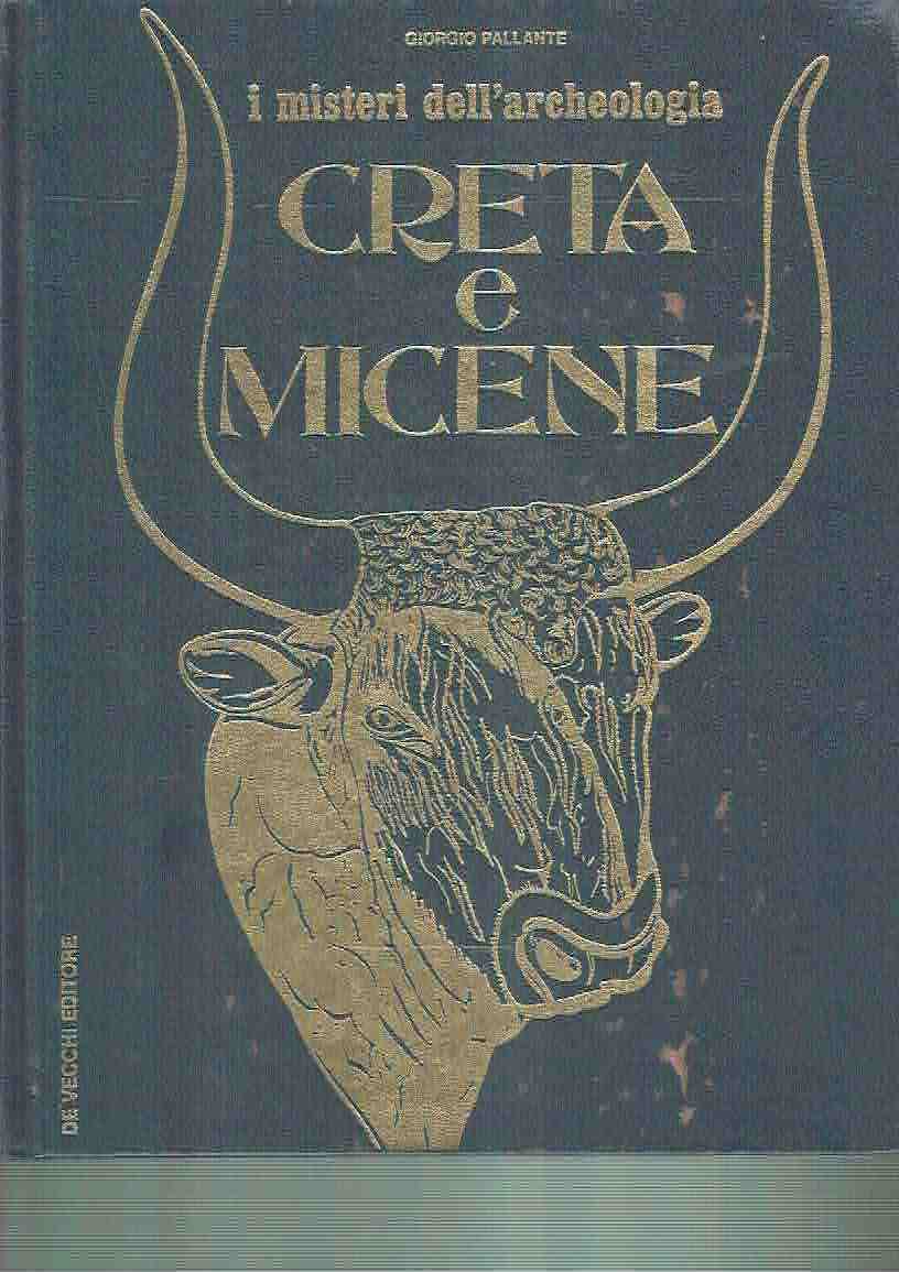 I MISTERI DELL'ARCHEOLOGIA CRETA E MICENE - DE VECCHI 1973
