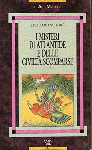 I misteri di Atlantide e delle civiltà scomparse. Storia esoterica …