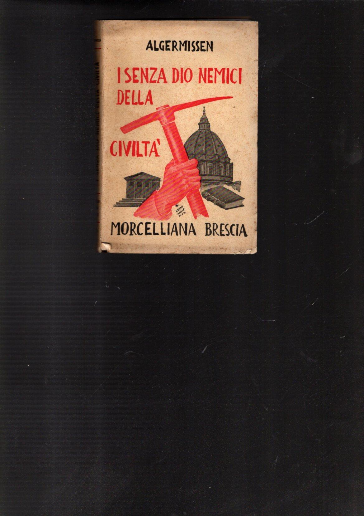 I SENZA DIO NEMICI DELLA CIVILTA'