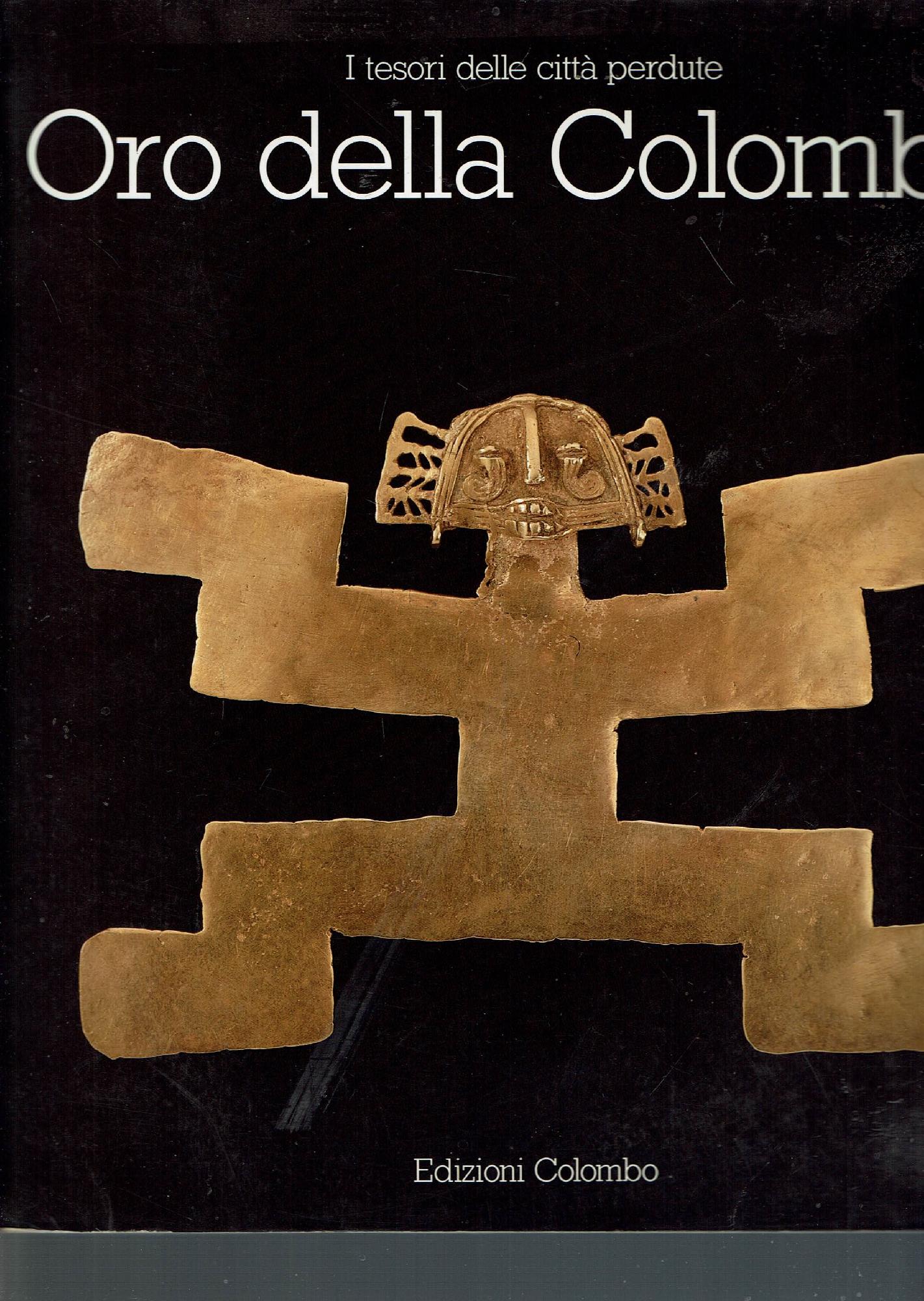 I TESORI DELLE CITTA PERDUTE - ORO DELLA COLOMBIA