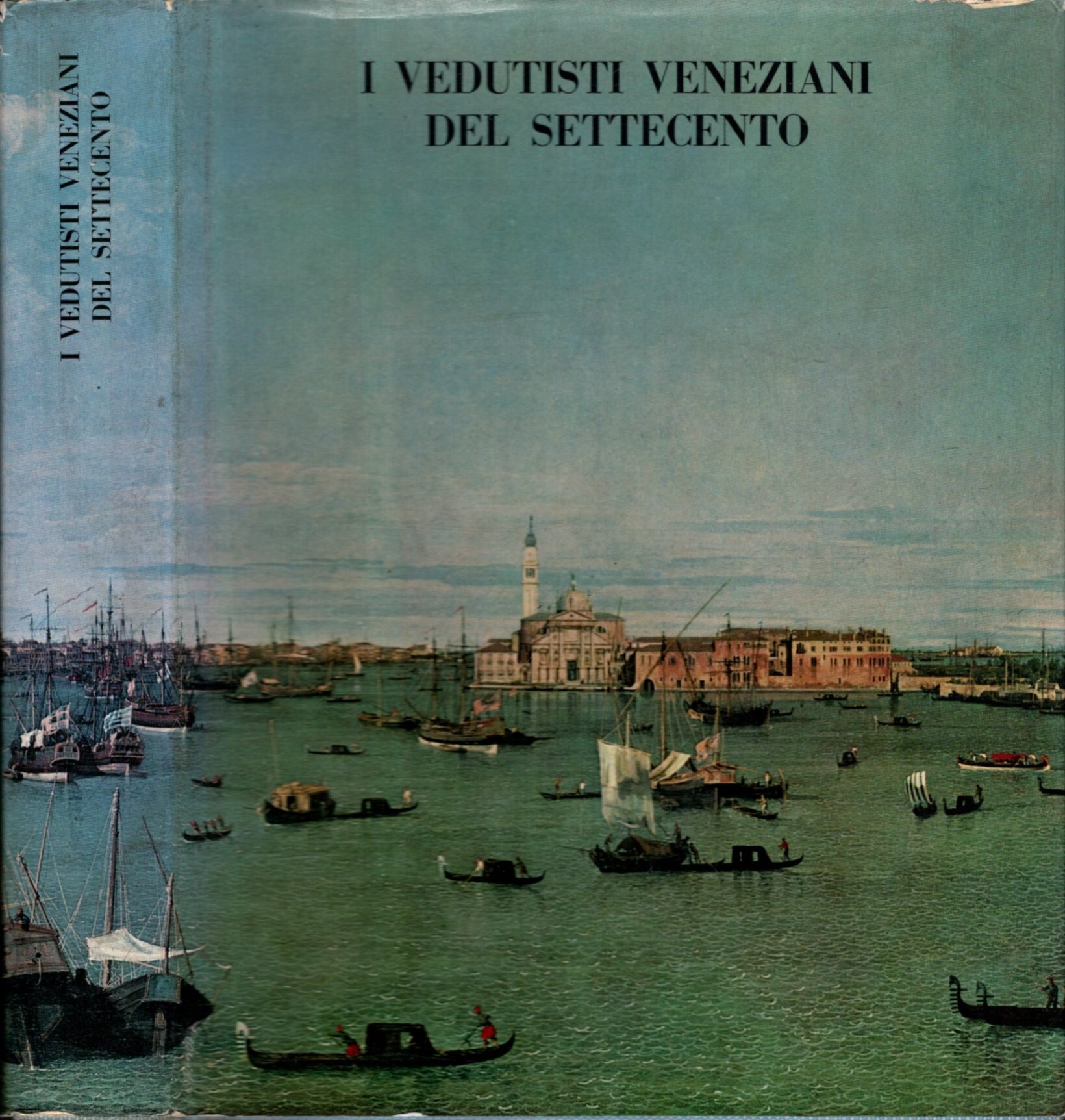 I VEDUTISTI VENEZIANI DEL SETTECENTO**