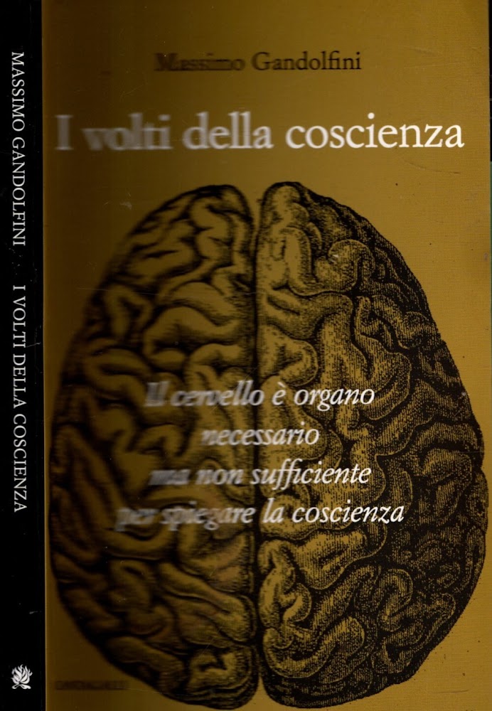 I volti della coscienza. Il cervello è organo necessario ma …