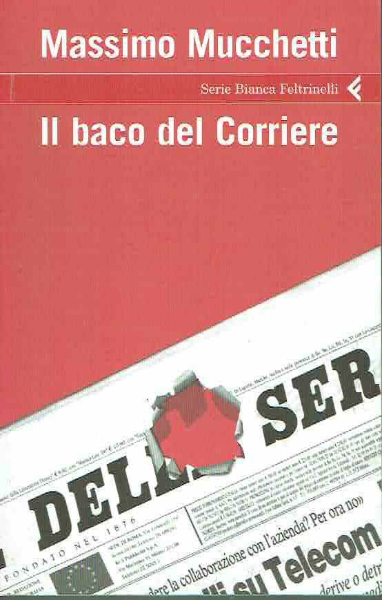 IL BACO DEL CORRIERE MASSIMO MUCHETTI FELTRINELLI