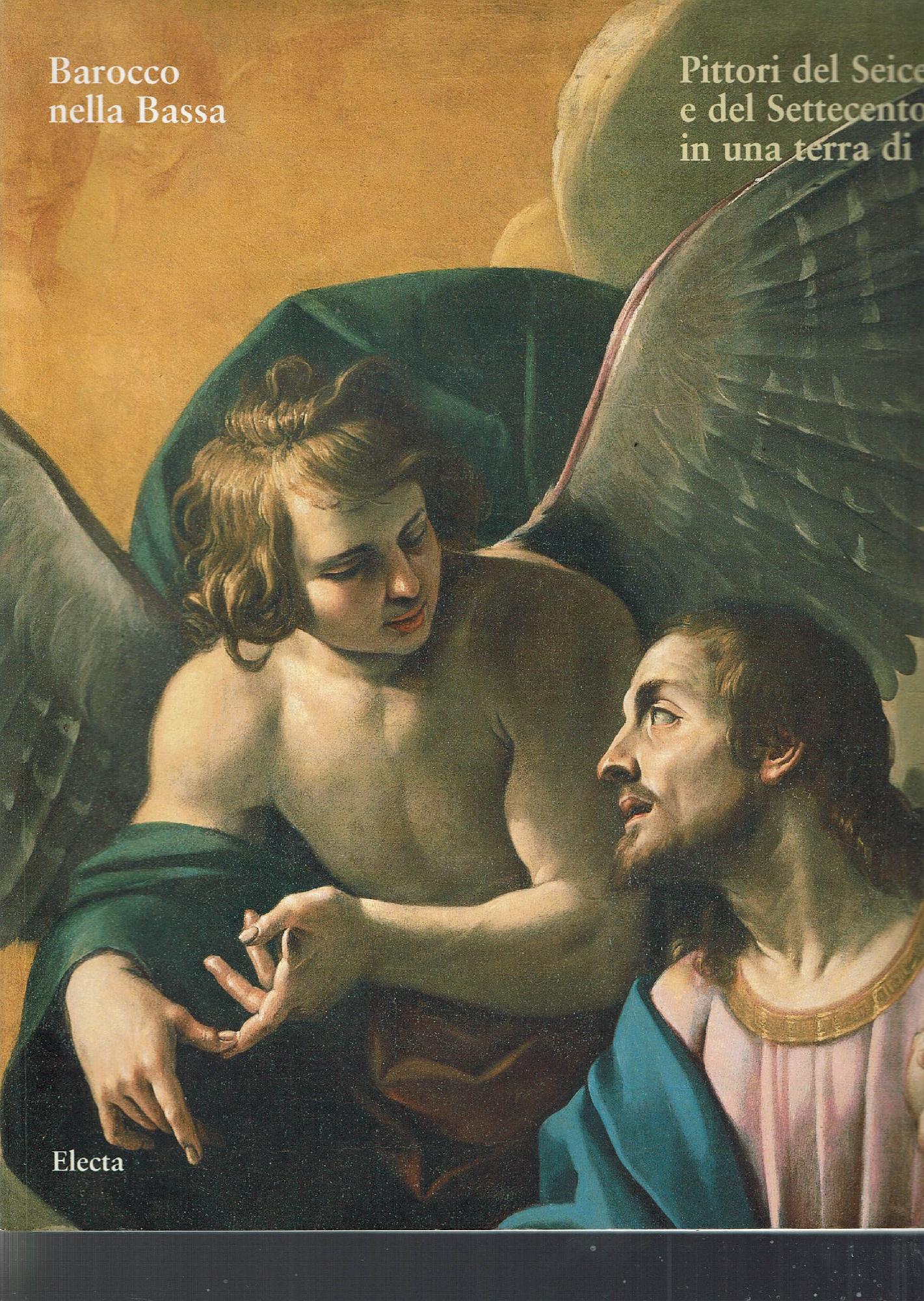 Il barocco nella Bassa. Pittori del Seicento e del Settecento …