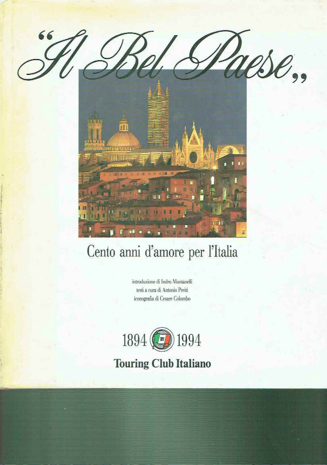Il bel paese. Cento anni d'amore per l'Italia. Ediz. illustrata