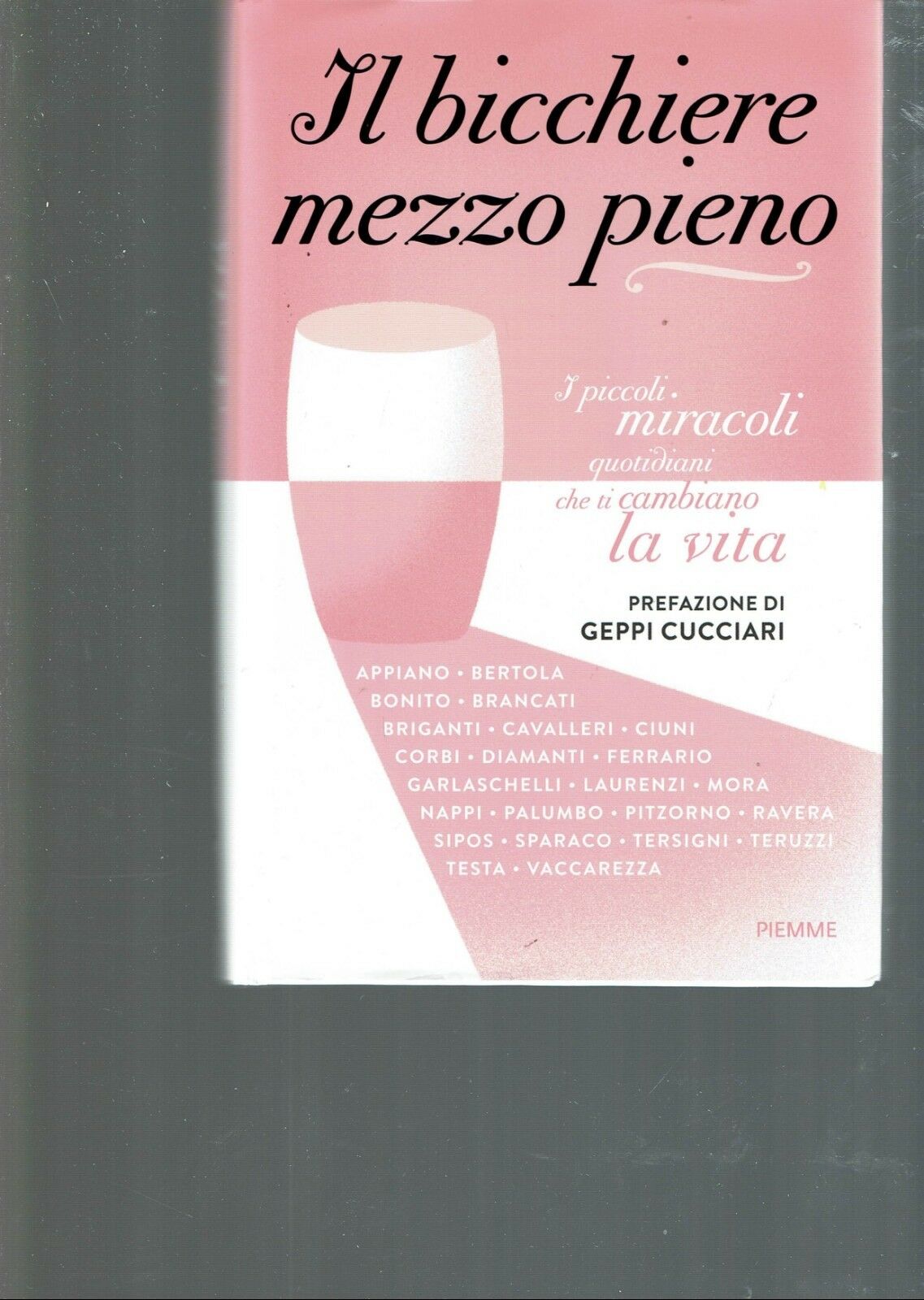 IL BICCHIERE MEZZO PIENO I PICCOLI MIRACOLI QUOTIDIANI CHE TI …