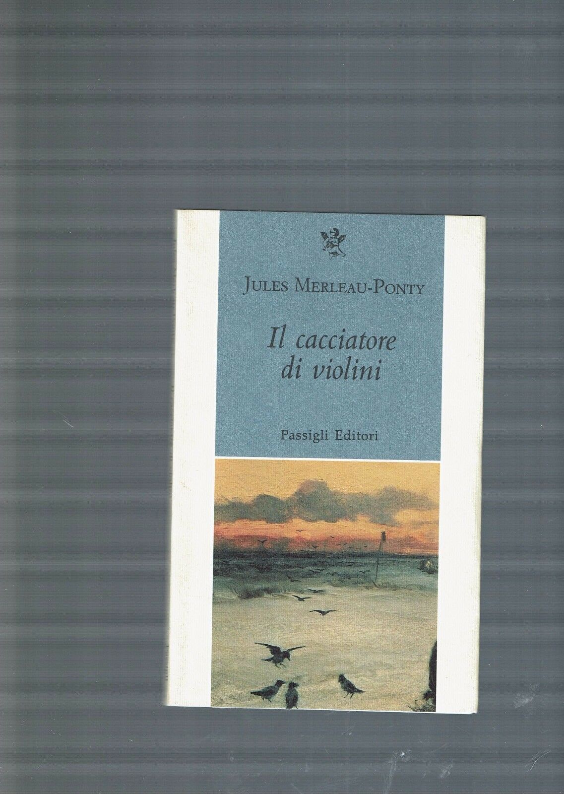 IL CACCIATORE DI VIOLINI * JULES MERLEAU - PONTY