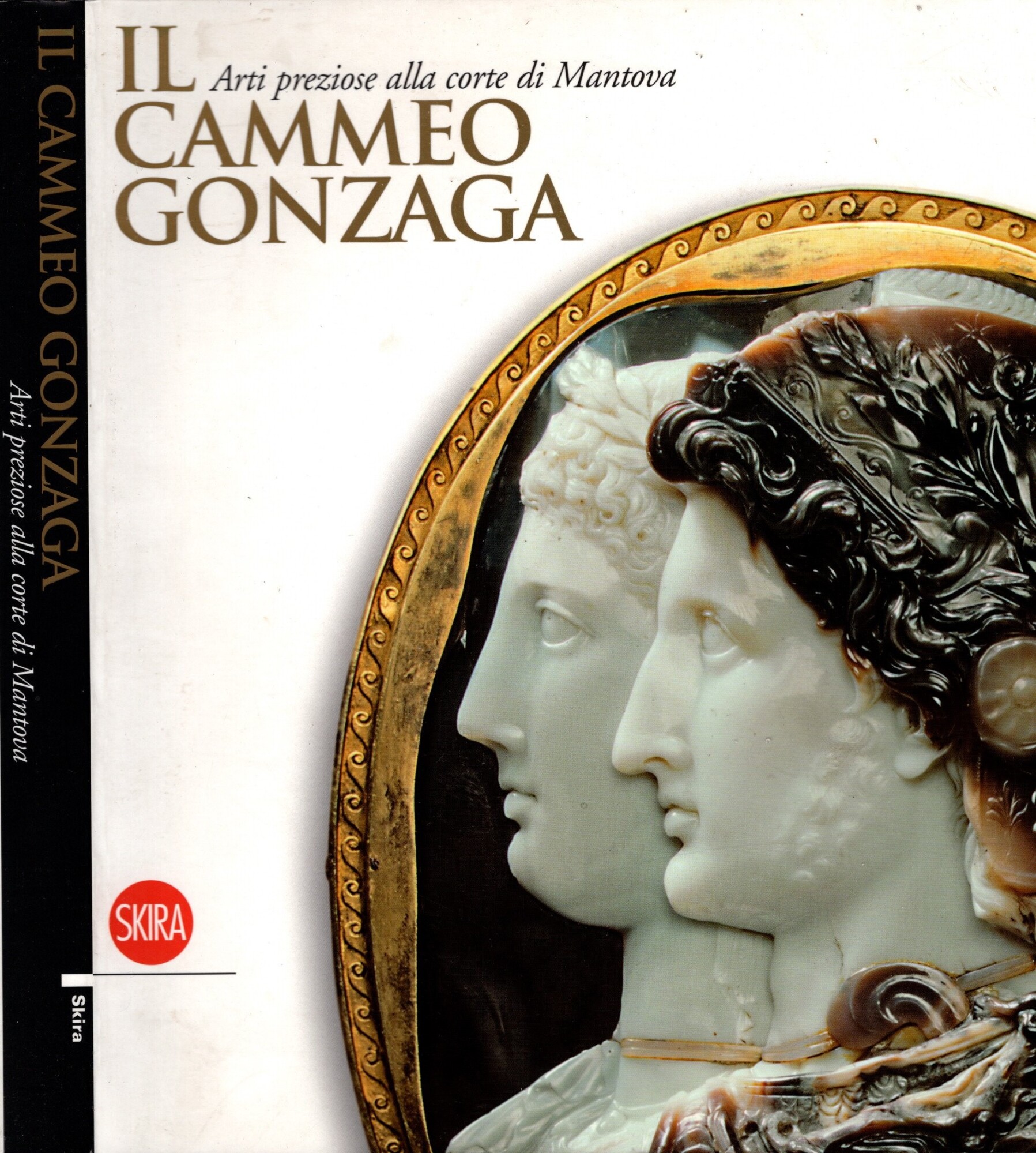 Il Cammeo Gonzaga. Arti preziose alla corte di Mantova. Ediz. …