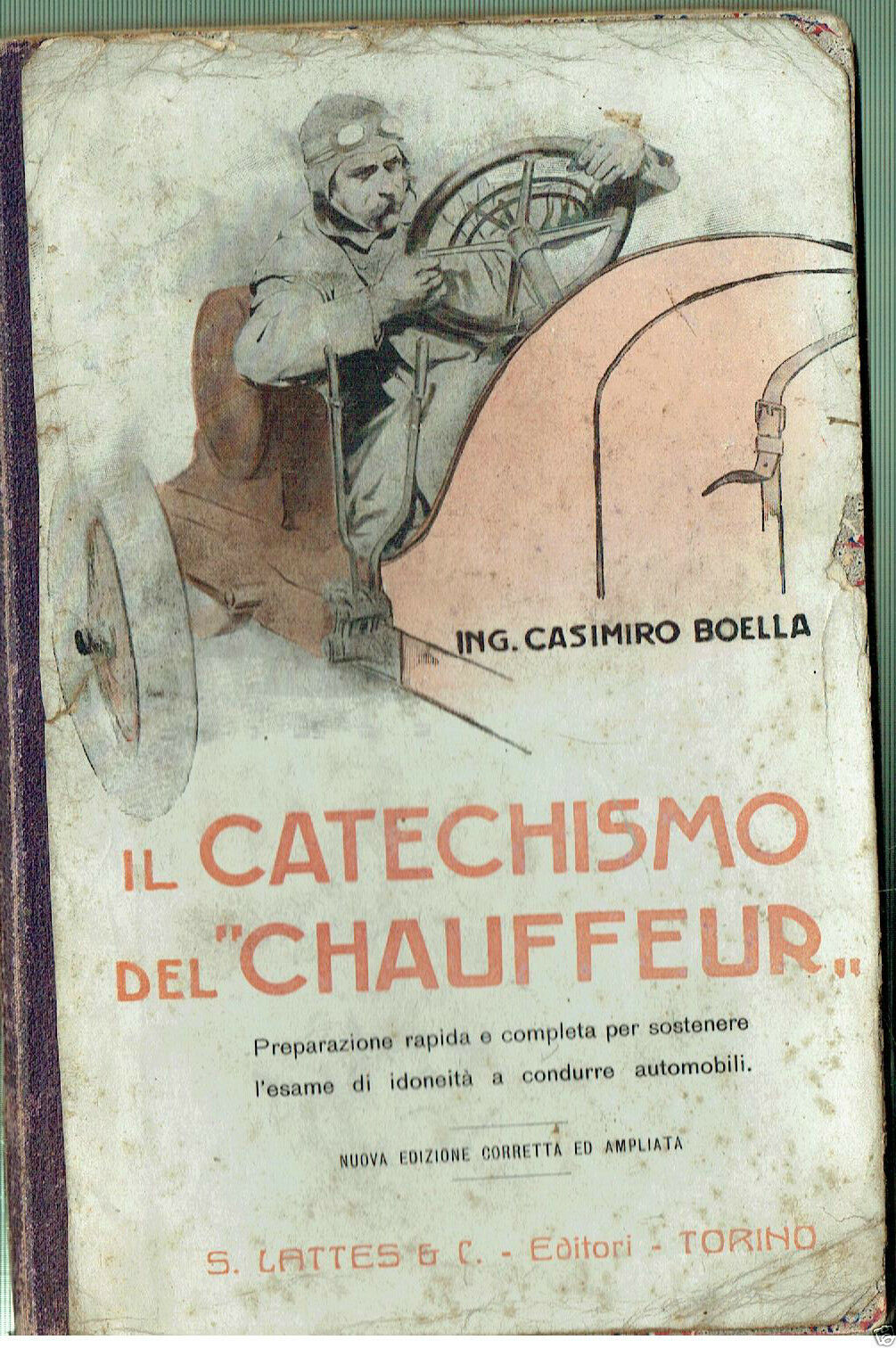 IL CATECHISMO DE CHAUFFEUR ING. CASIMIRO BOELLA LASTES TORINO 1917