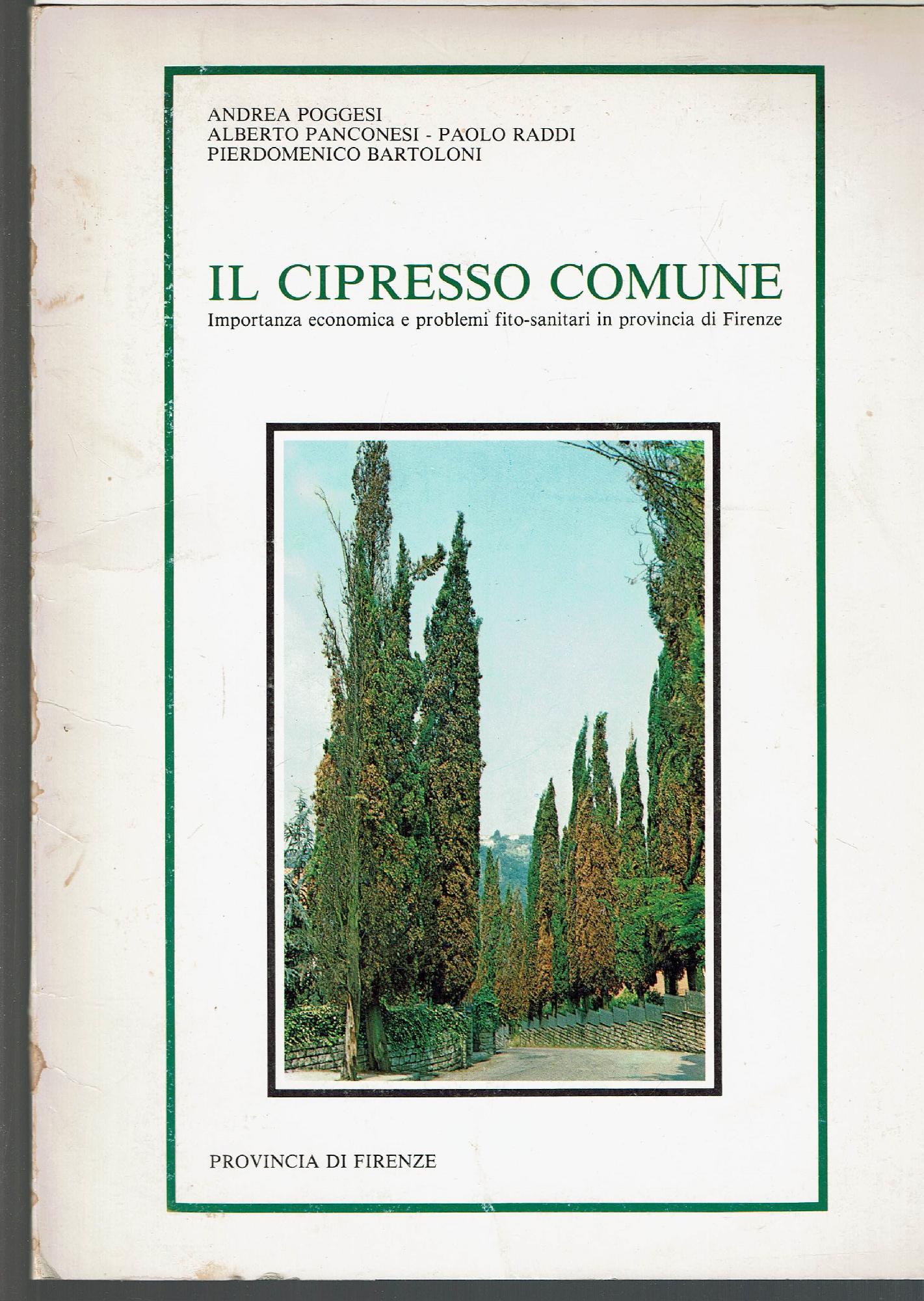 IL CIPRESSO COMUNE IMPORTANZA ECONOMICA E PROBLEMI FITO-SANITARI IN PROVINCIA …