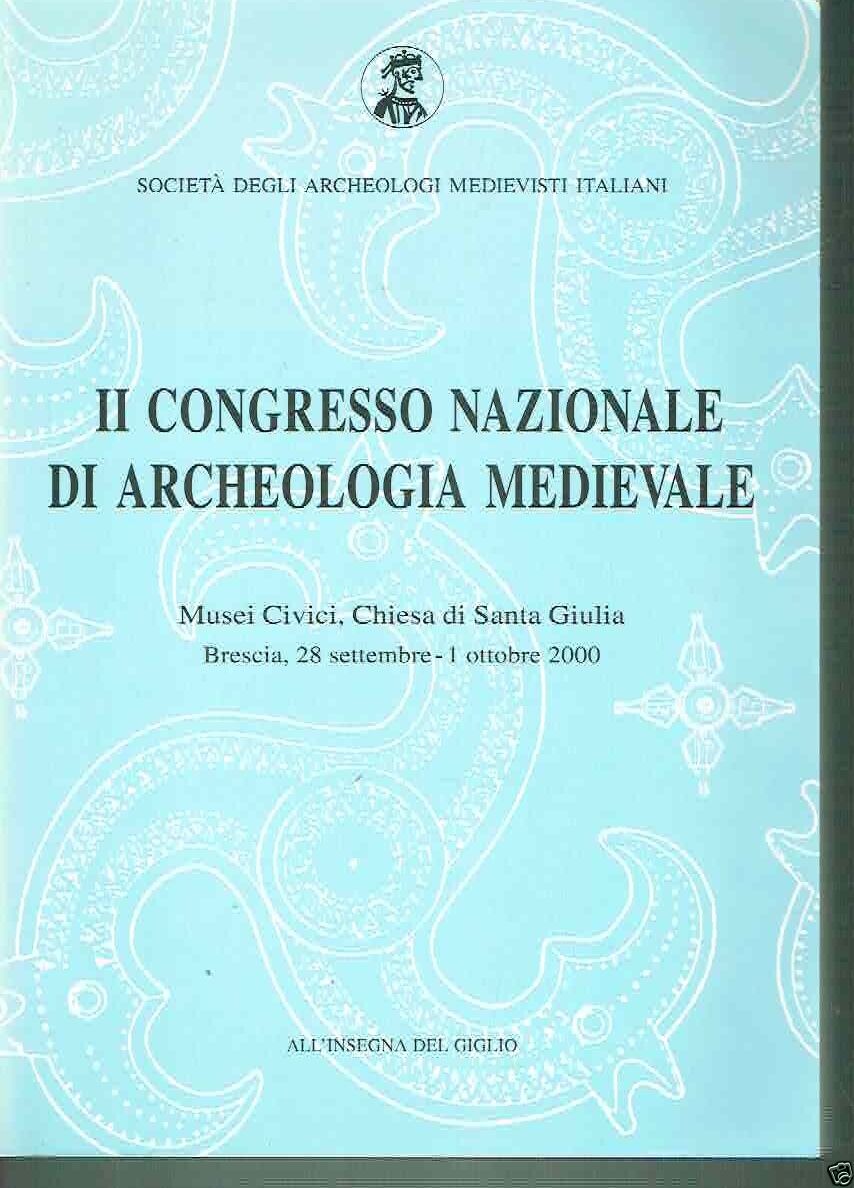 IL CONGRESSO NAZIONALE DI ARCHEOLOGIA MEDIEVALE