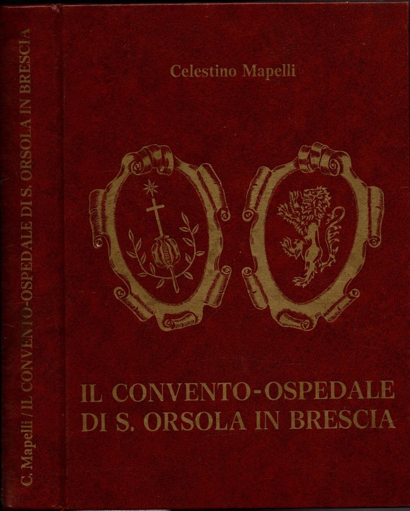 IL CONVENTO-OSPEDALE DI S. ORSOLA IN BRESCIA UN CENTENARIO DEI …