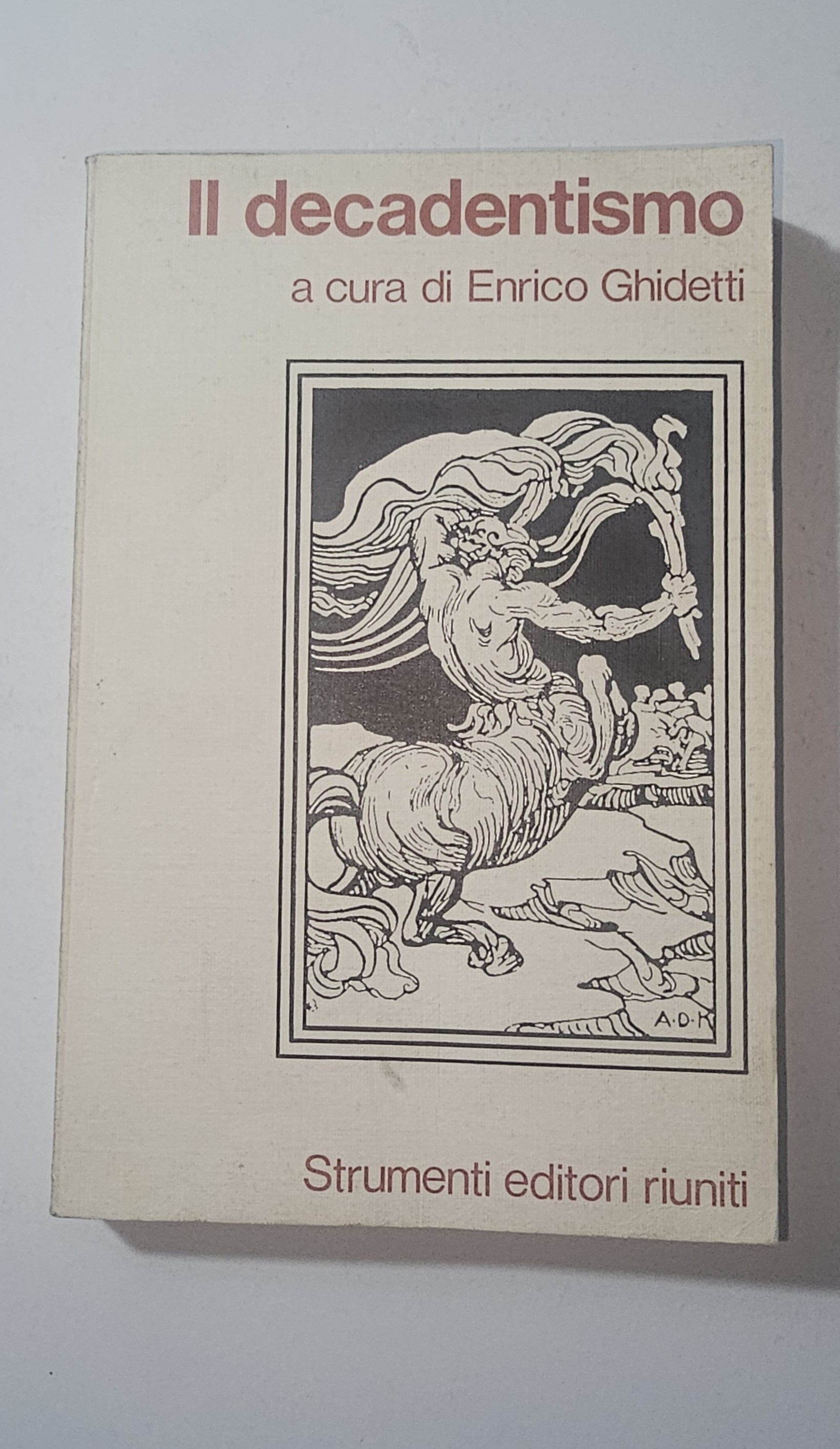 Il Decadentismo Enrico Ghidetti Letteratura Italiana Simbolismo