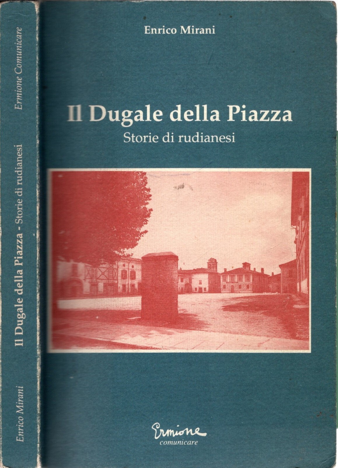 Il Dugale della piazza. Storie di rudianesi