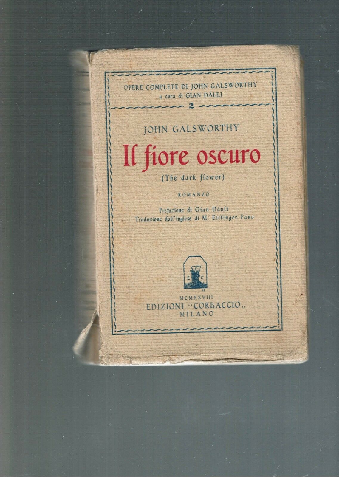 IL FIORE OSCURO THE DARK FLOWER ** JOHN GALSWORTHY ** …