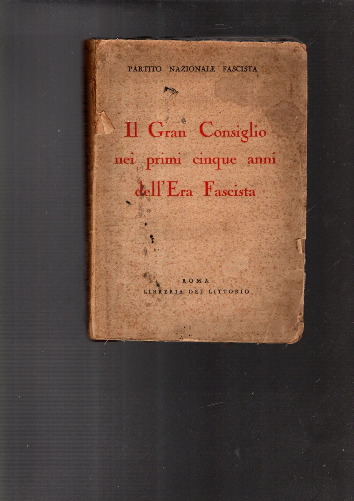Il Gran Consiglio nei primi cinque anni dell\'Era Fascista.