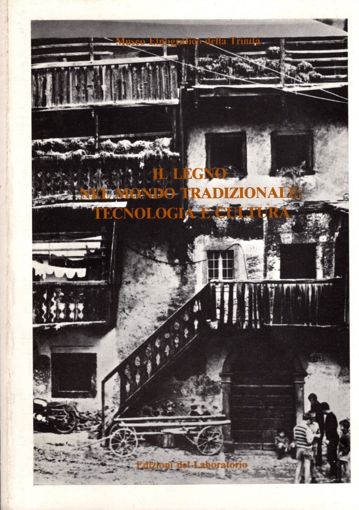 Il legno nel mondo tradizionale. Tecnologia e cultura