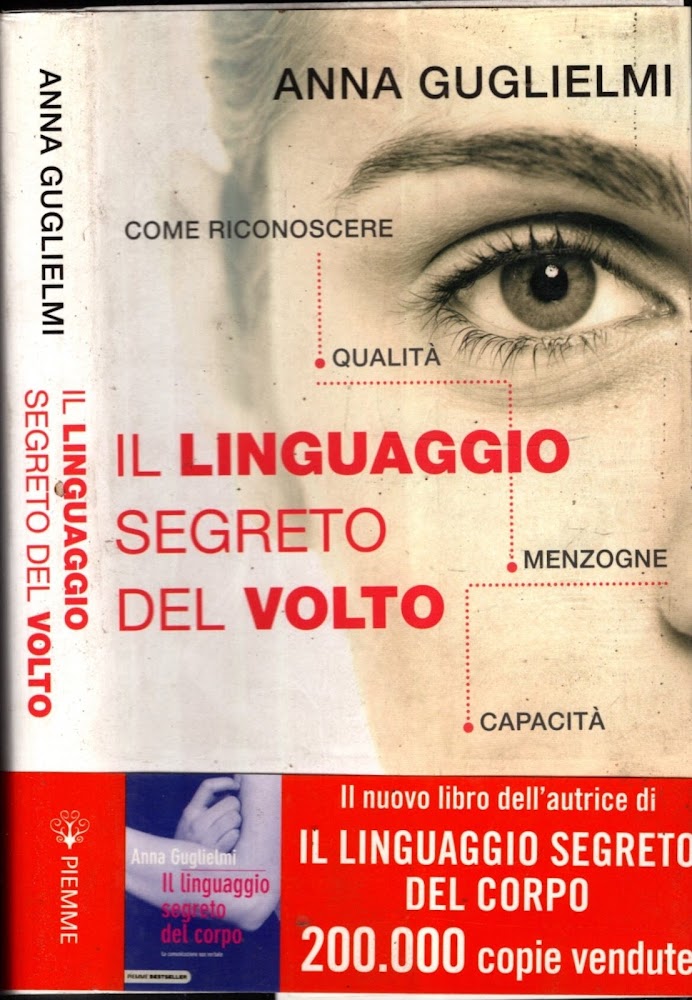 Il linguaggio segreto del volto. Come riconoscere qualità, menzogne, capacità. …