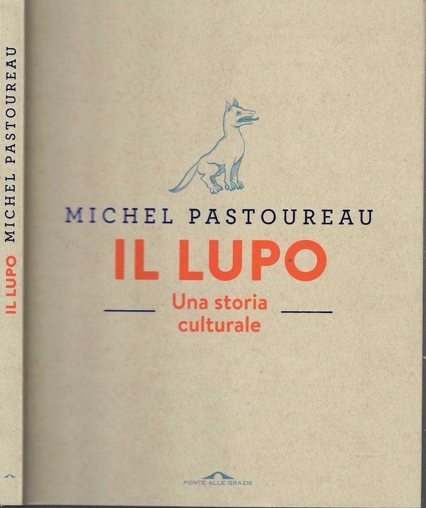 Il lupo. Una storia culturale. Ediz. a colori