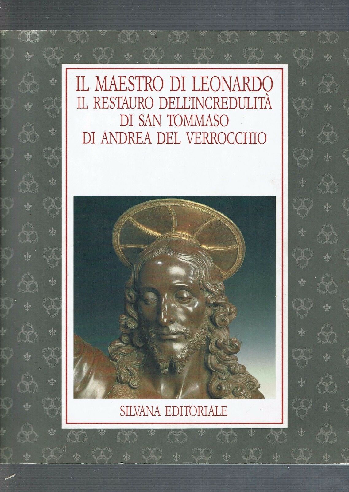 IL MAESTRO DI LEONARDO IL RESTAURO DELL'INCREDULITA' DI SAN TOMMASO