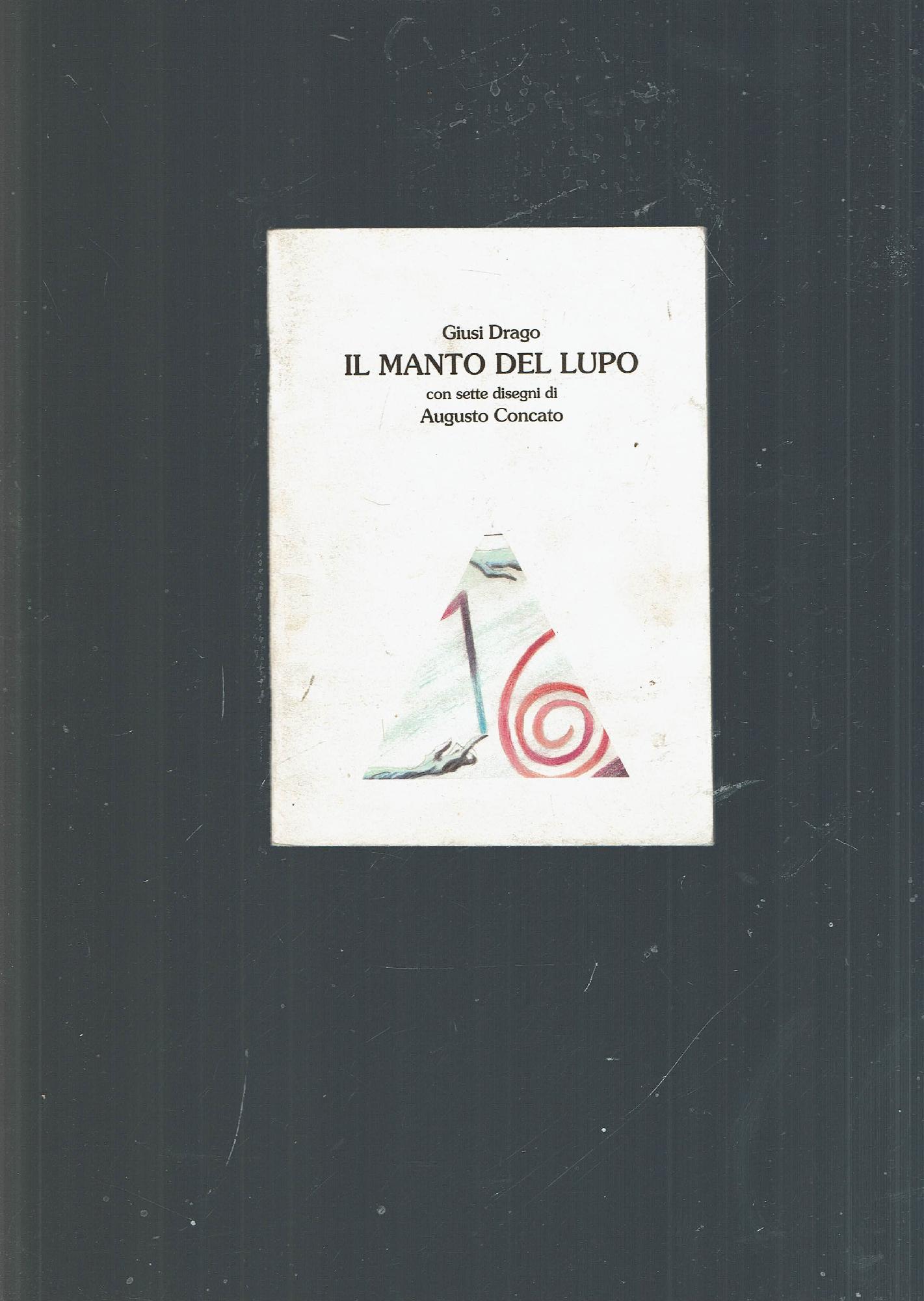 IL MANTO DEL LUPO CON 7 DISEGNI DI AUGUSTO CONCATO