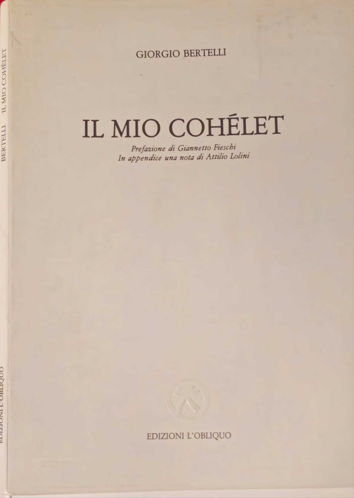 Il mio Cohélet. Con dodici disegni di Giorgio Bertelli