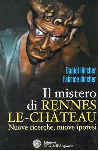 Il mistero di Rennes-le-Château. Nuove ricerche, nuove ipotesi