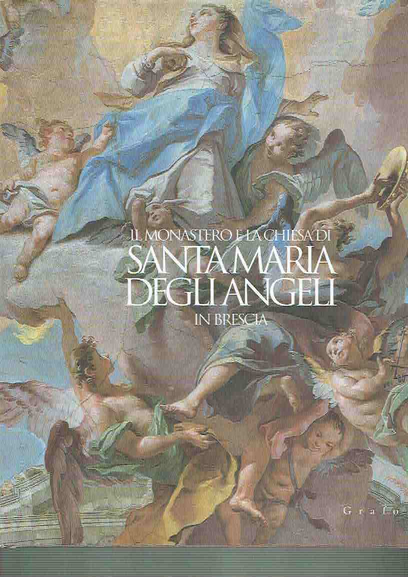 Il Monastero e la Chiesa di Santa Maria degli Angeli …