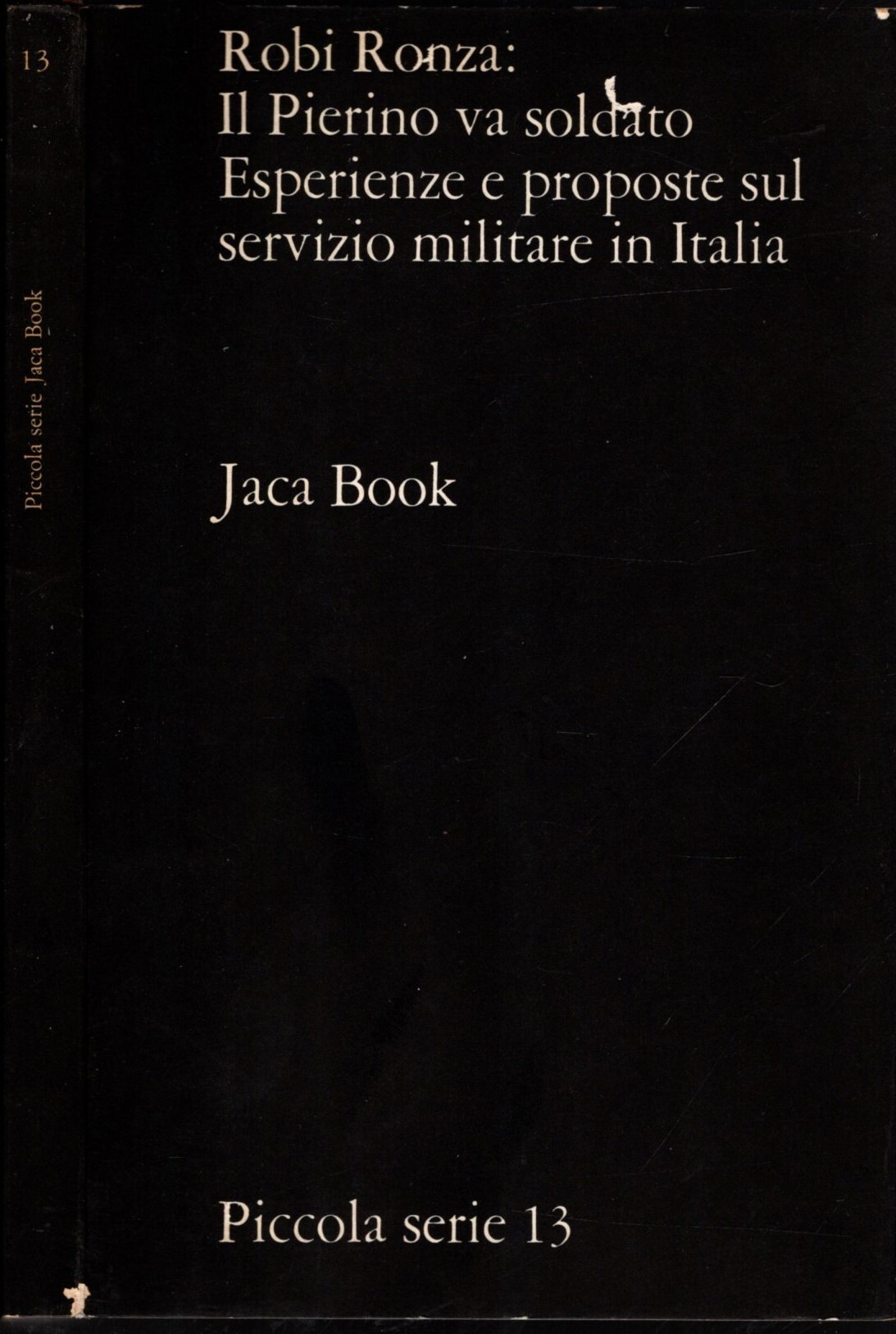 Il Pierino va soldato. Esperienze e proposte sul servizio militare …