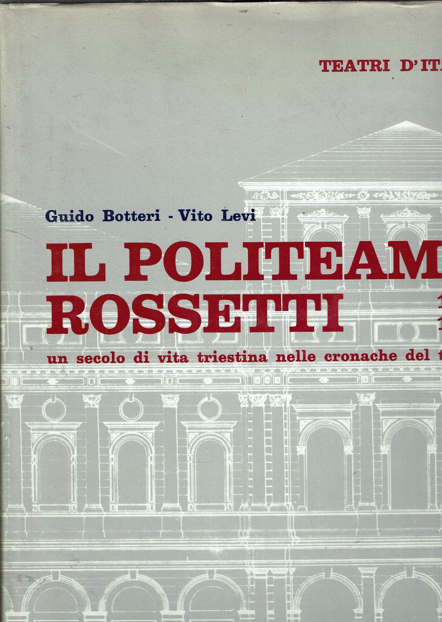 IL POLITEAMA ROSSETTI UN SECOLO DI VITA TRIESTINA NELLE CRONACHE …