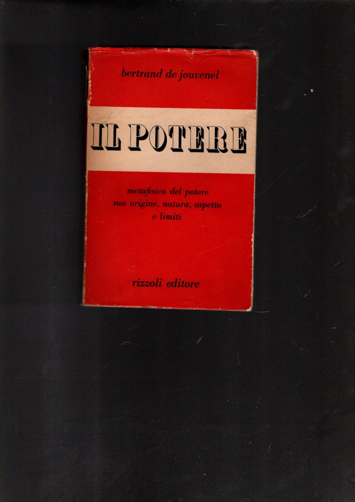 IL POTERE METAFISICA DEL POTERE SUA ORIGINE, NATURA, ASPETTO E …