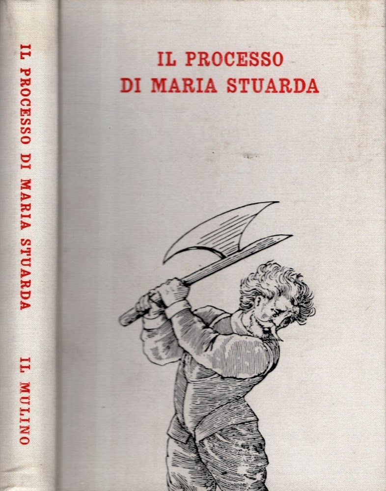 IL PROCESSO DI MARIA STUARDA