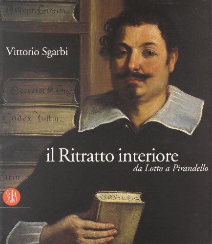 Il ritratto interiore. Da Lotto a Pirandello. Ediz. italiana e …