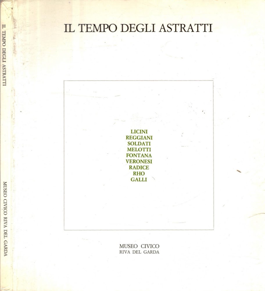 Il tempo degli Astratti. Immagini di arte italiana negli anni …