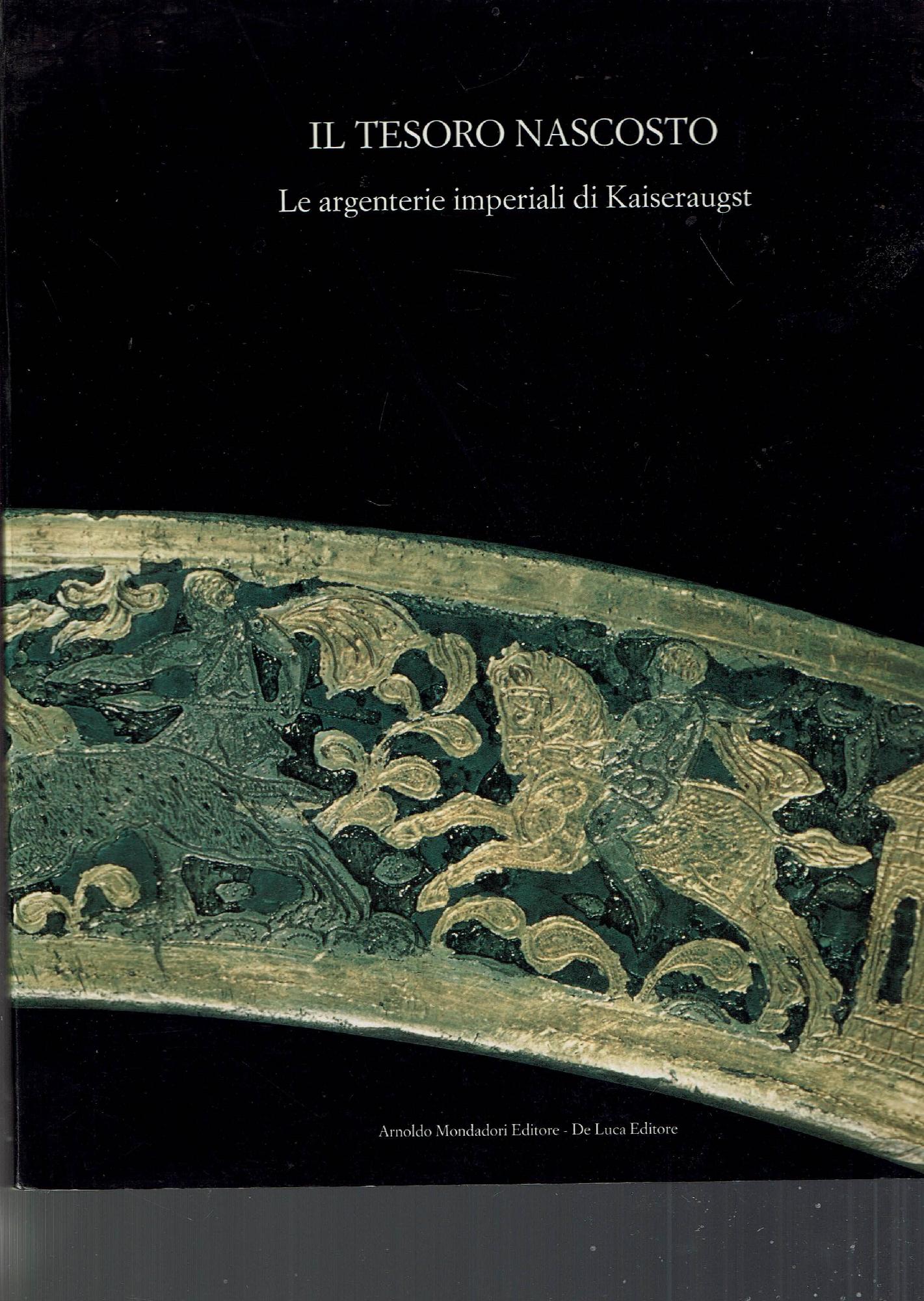 IL TESORO NASCOSTO LE ARGENTERIE IMPERIALI DI KAISERAUGUST