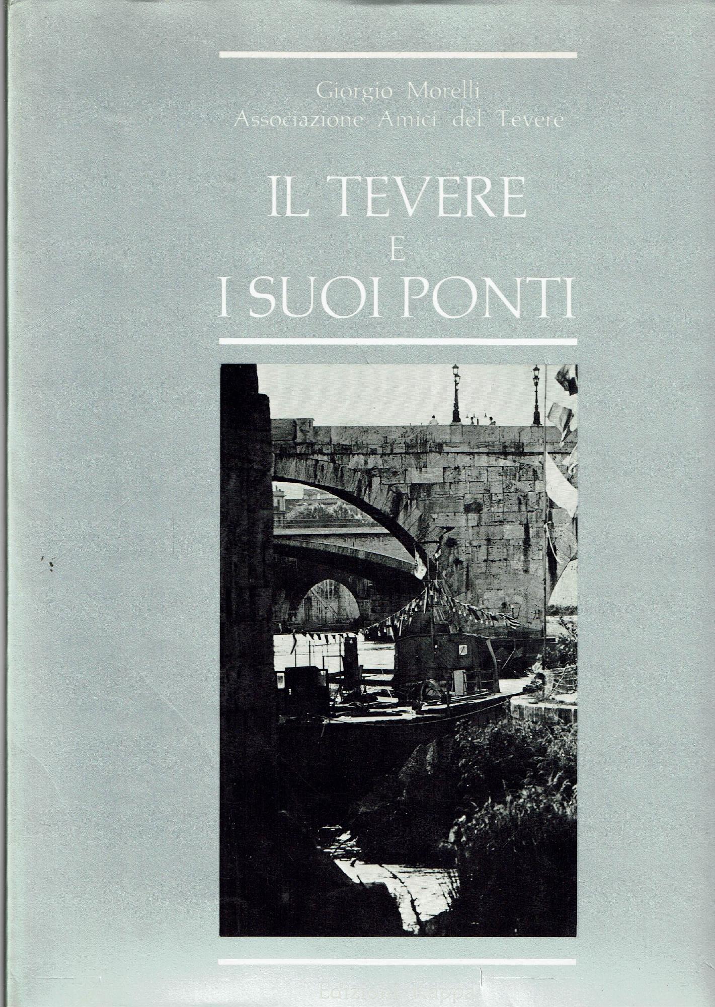 Il Tevere e i suoi ponti di Giorgio Morelli