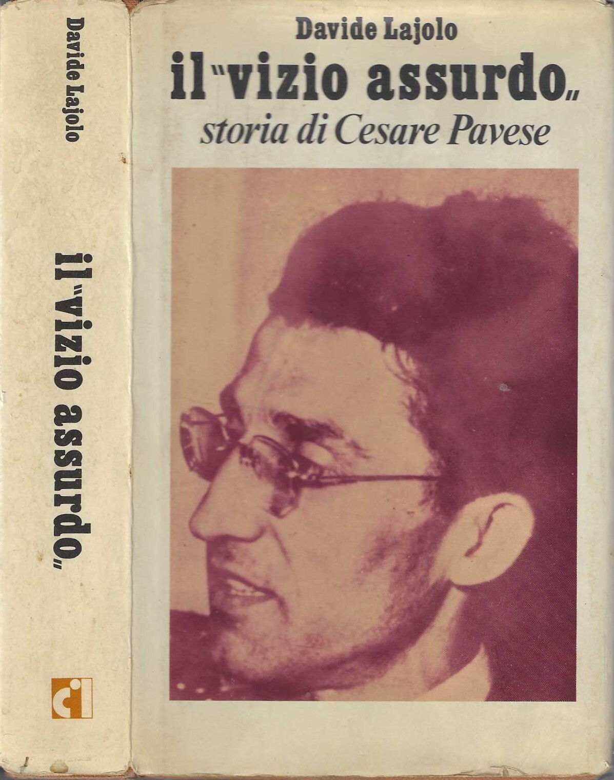 Il "vizio assurdo". Storia di Cesare Pavese