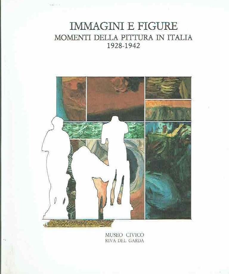 Immagini E Figure Momenti Della Pittura In Italia 1928-1942