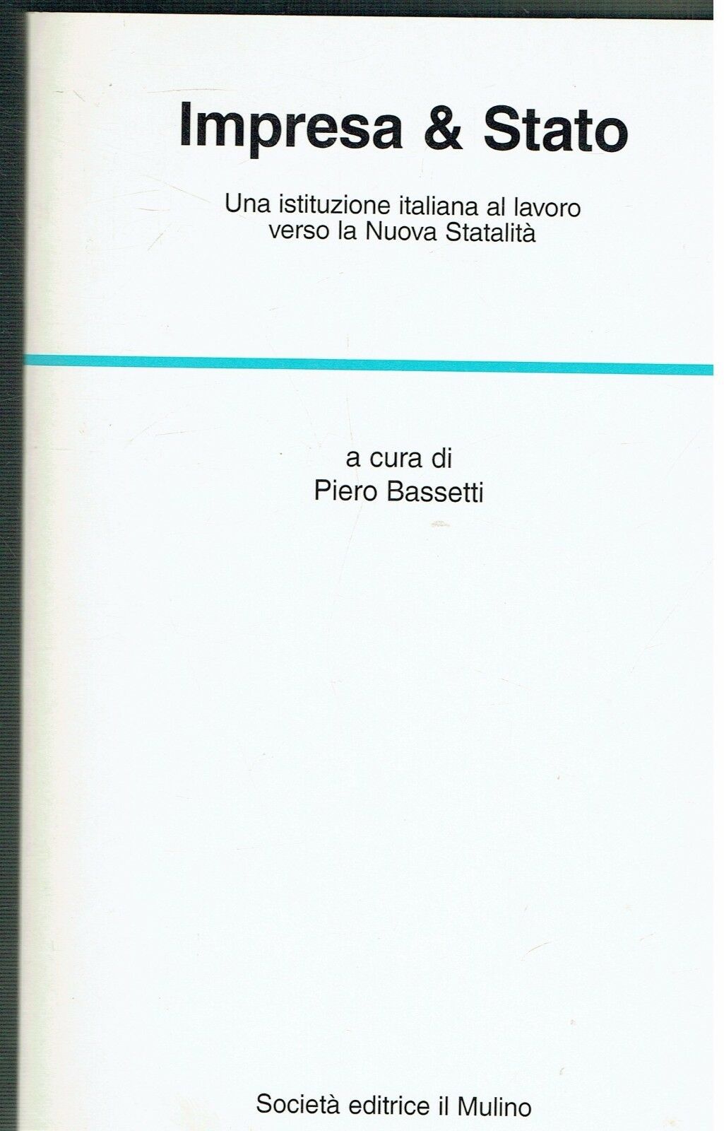 Impresa &amp; Stato. Una istituzione italiana al lavoro verso la …